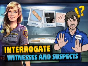 Interrogate witnesses and suspects